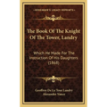 The Book Of The Knight Of The Tower, Landry: Which He Made For The Instruction Of His Daughters (1868) - Hardcover | Books | Wiccan Center