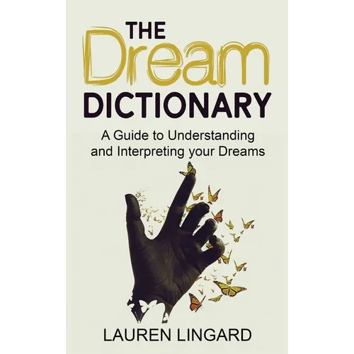 The Dream Dictionary: A Guide to Understanding and Interpreting Your Dreams - Hardcover | Books | Wiccan Center