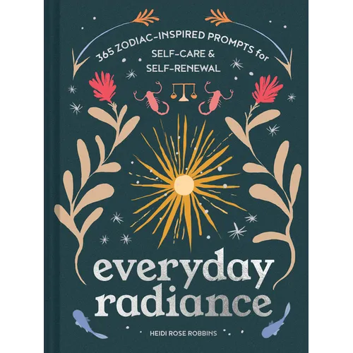 Everyday Radiance: 365 Zodiac-Inspired Prompts for Self-Care and Self-Renewal - Hardcover | Books | Wiccan Center