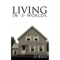 Living in -2- Worlds. - Hardcover | Books | Wiccan Center