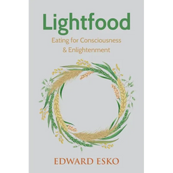 Lightfood: Eating for Consciousness & Enlightenment - Paperback | Books | Wiccan Center