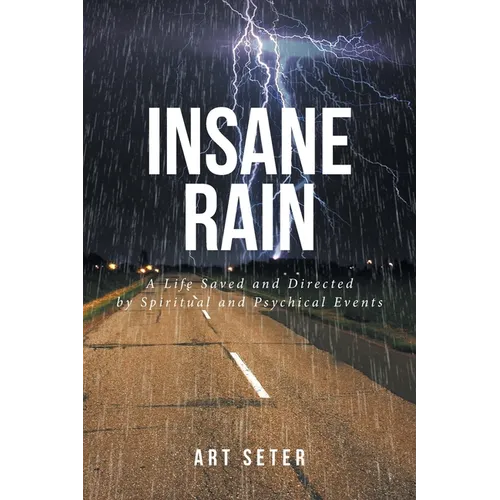 Insane Rain: A Life Saved and Directed by Spiritual and Psychical Events - Paperback | Books | Wiccan Center