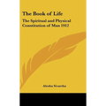 The Book of Life: The Spiritual and Physical Constitution of Man 1912 - Hardcover | Books | Wiccan Center