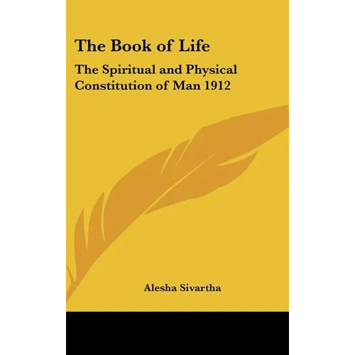 The Book of Life: The Spiritual and Physical Constitution of Man 1912 - Hardcover | Books | Wiccan Center