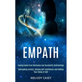 Empath: Overcoming Anxiety, Gaining Self-confidence and Finding Your Sense of Self (Healing Guide From Narcissism and Narcissistic Relationships) - Paperback | Books | Wiccan Center