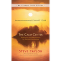 The Calm Center: Reflections and Meditations for Spiritual Awakening - Paperback
