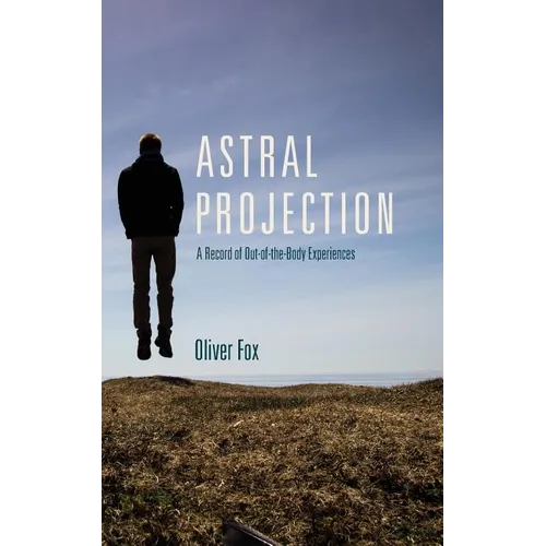 Astral Projection: A Record of Out-of-the-Body Experiences - Paperback | Books | Wiccan Center
