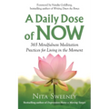 A Daily Dose of Now: 365 Mindfulness Meditation Practices for Living in the Moment - Paperback | Books | Wiccan Center