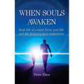 When Souls Awaken; Real-life accounts of past-life and life-between-lives regressions - Paperback | Books | Wiccan Center