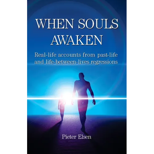 When Souls Awaken; Real-life accounts of past-life and life-between-lives regressions - Paperback | Books | Wiccan Center