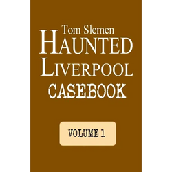 Haunted Liverpool Casebook - Paperback | Books | Wiccan Center