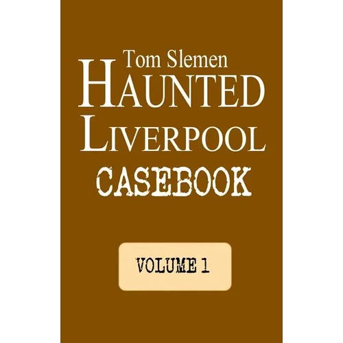 Haunted Liverpool Casebook - Paperback | Books | Wiccan Center