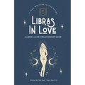Libras In Love: A Love & Relationship Guide for The Libra Zodiac - Paperback | Books | Wiccan Center