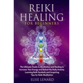 Reiki Healing for Beginners: The Ultimate Guide to Meditation and Healing to Increase Your Energy and Defeat the Daily Anxiety. Learning Reiki Symb - Paperback | Books | Wiccan Center