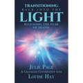 Transitioning Back into the Light: Releasing the Fear of Death: A Channeled Conversation with Louise Hay - Paperback | Books | Wiccan Center