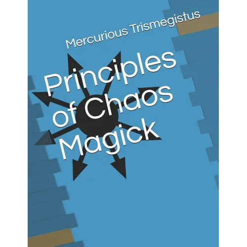 Principles of Chaos Magick - Paperback | Books | Wiccan Center