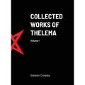 Collected Works of Thelema Volume I - Hardcover | Books | Wiccan Center