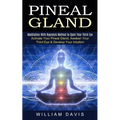 Pineal Gland: Meditation With Hypnosis Method to Open Your Third Eye (Activate Your Pineal Gland, Awaken Your Third Eye & Develop Your Intuition) - Paperback | Books | Wiccan Center