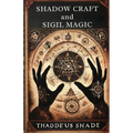 Shadow Craft and Sigil Magic: A Guide to Manifestation, Mystical Power and Transformation - Paperback | Books | Wiccan Center