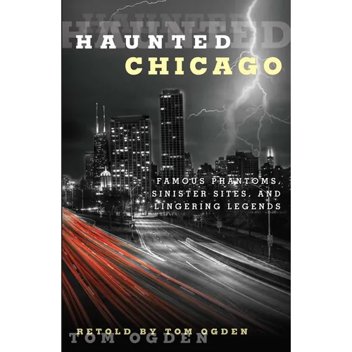 Haunted Chicago: Famous Phantoms, Sinister Sites, and Lingering Legends - Paperback | Books | Wiccan Center