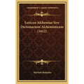 Lexicon Alchemiae Sive Dictionarium Alchemisticum (1612) - Hardcover | Books | Wiccan Center