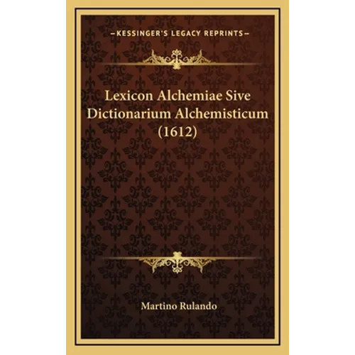 Lexicon Alchemiae Sive Dictionarium Alchemisticum (1612) - Hardcover | Books | Wiccan Center