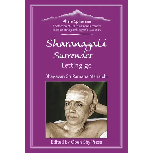 Sharanagati - Surrender, Letting Go: A Selection of Teachings on Surrender Based on Sri Gajapathi Aiyyer's 1936 Diary - Paperback | Books | Wiccan Center