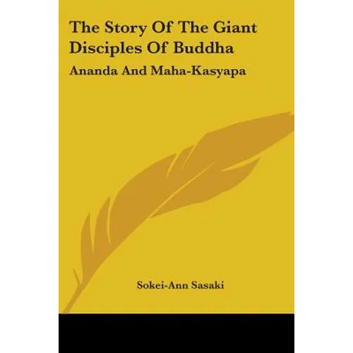 The Story Of The Giant Disciples Of Buddha: Ananda And Maha-Kasyapa - Paperback | Books | Wiccan Center