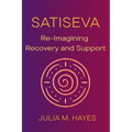 SatiSeva: Re-Imagining Recovery and Support - Paperback | Books | Wiccan Center
