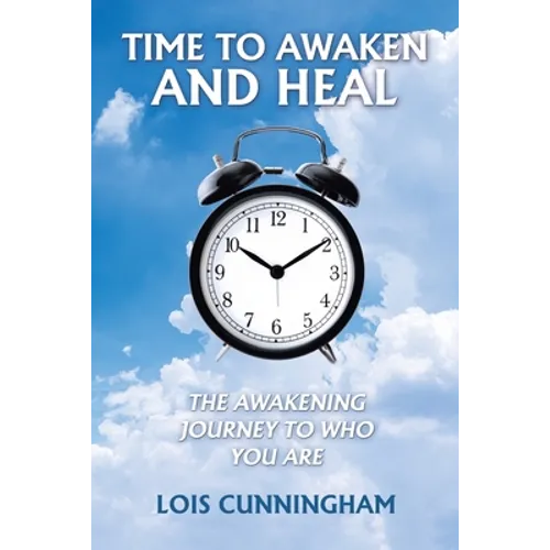 Time to Awaken and Heal: The Awakening Journey to Who You Are - Paperback | Books | Wiccan Center