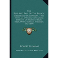 The Rise And Fall Of The Papacy, Delivered In London, 1701: With An Appendix, Containing Extracts On Prophecy From Mede, Owen, Durham, Willison, Etc. - Paperback | Books | Wiccan Center
