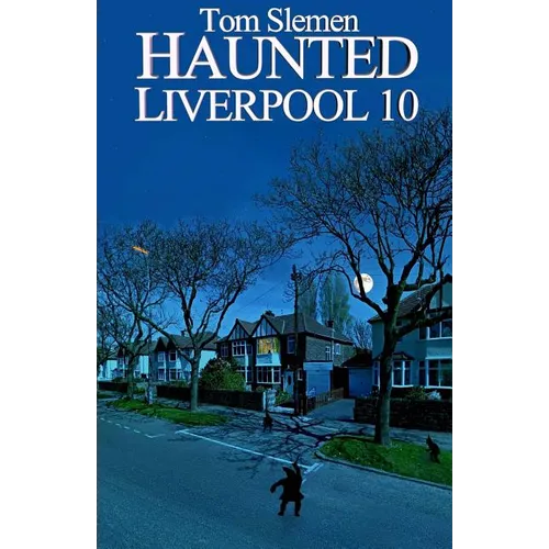Haunted Liverpool 10 - Paperback | Books | Wiccan Center