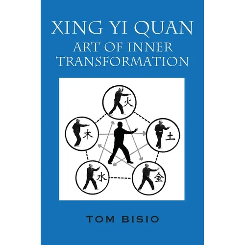 Xing Yi Quan: Art of Inner Transformation - Paperback | Books | Wiccan Center