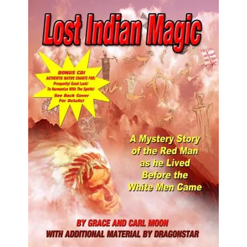 Lost Indian Magic: A Mystery Story of the Red Man as he Lived Before the White Men Came - Paperback | Books | Wiccan Center