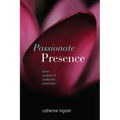 Passionate Presence: Seven Qualities of Awakened Awareness - Paperback | Books | Wiccan Center