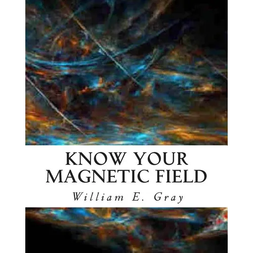 Know Your Magnetic Field - Paperback | Books | Wiccan Center