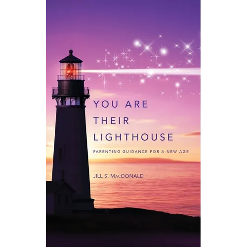 You Are Their Lighthouse: Parenting Guidance for a New Age - Paperback | Books | Wiccan Center