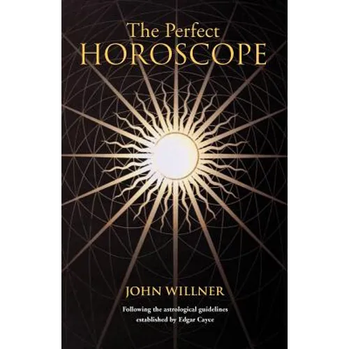 The Perfect Horoscope: Following the Astrological Guidelines Established by Edgar Cayce - Paperback | Books | Wiccan Center