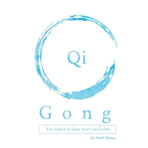 Qigong: The Quick & Easy Start-Up Guide - Paperback | Books | Wiccan Center