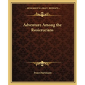 Adventure Among the Rosicrucians - Paperback | Books | Wiccan Center