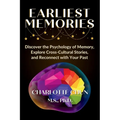 Earliest Memories: Discover the Psychology of Memory, Explore Cross-Cultural Stories, and Reconnect with Your Past - Paperback | Books | Wiccan Center