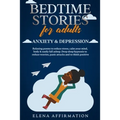Bedtime Stories for Adults Anxiety & Depression: Relaxing Poems to Reduce Stress, Calm your Mind, Body & Easily Fall Asleep. Deep Sleep Hypnosis to Re - Paperback | Books | Wiccan Center