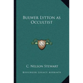 Bulwer Lytton as Occultist - Paperback | Books | Wiccan Center