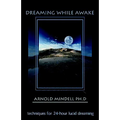 Dreaming While Awake: Techniques for 24-Hour Lucid Dreaming - Paperback | Books | Wiccan Center