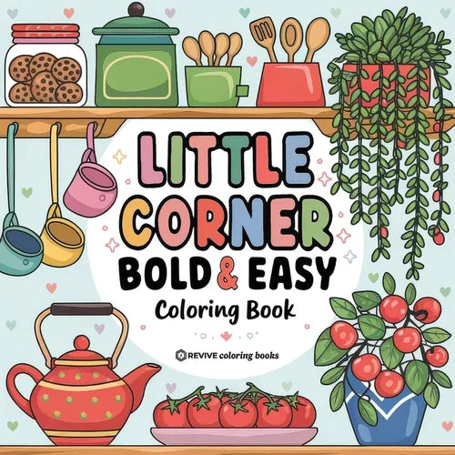 Bold & Easy Little Corner Coloring Book: Cozy Designs for Stress Relief Coloring for Adults and Teens - Paperback
