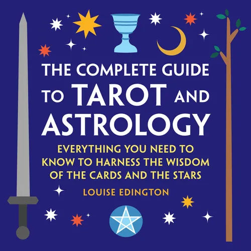 The Complete Guide to Tarot and Astrology: Everything You Need to Know to Harness the Wisdom of the Cards and the Stars - Paperback | Books | Wiccan Center