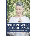 The Power Of Your Hands: Mudras For Your Everyday Life - Paperback | Books | Wiccan Center
