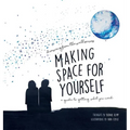 Making Space for Yourself: A guide to getting what you need - Hardcover | Books | Wiccan Center