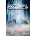 Winged Cryptids: Humanoids, Monsters & Anomalous Creatures Casebook - Paperback | Books | Wiccan Center
