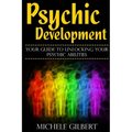 Psychic Development: Your Guide To Unlocking Your Psychic Abilities - Paperback | Books | Wiccan Center